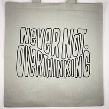 Load image into Gallery viewer, Never Not Overthinking Tote Bag
