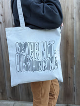 Load image into Gallery viewer, Never Not Overthinking Tote Bag
