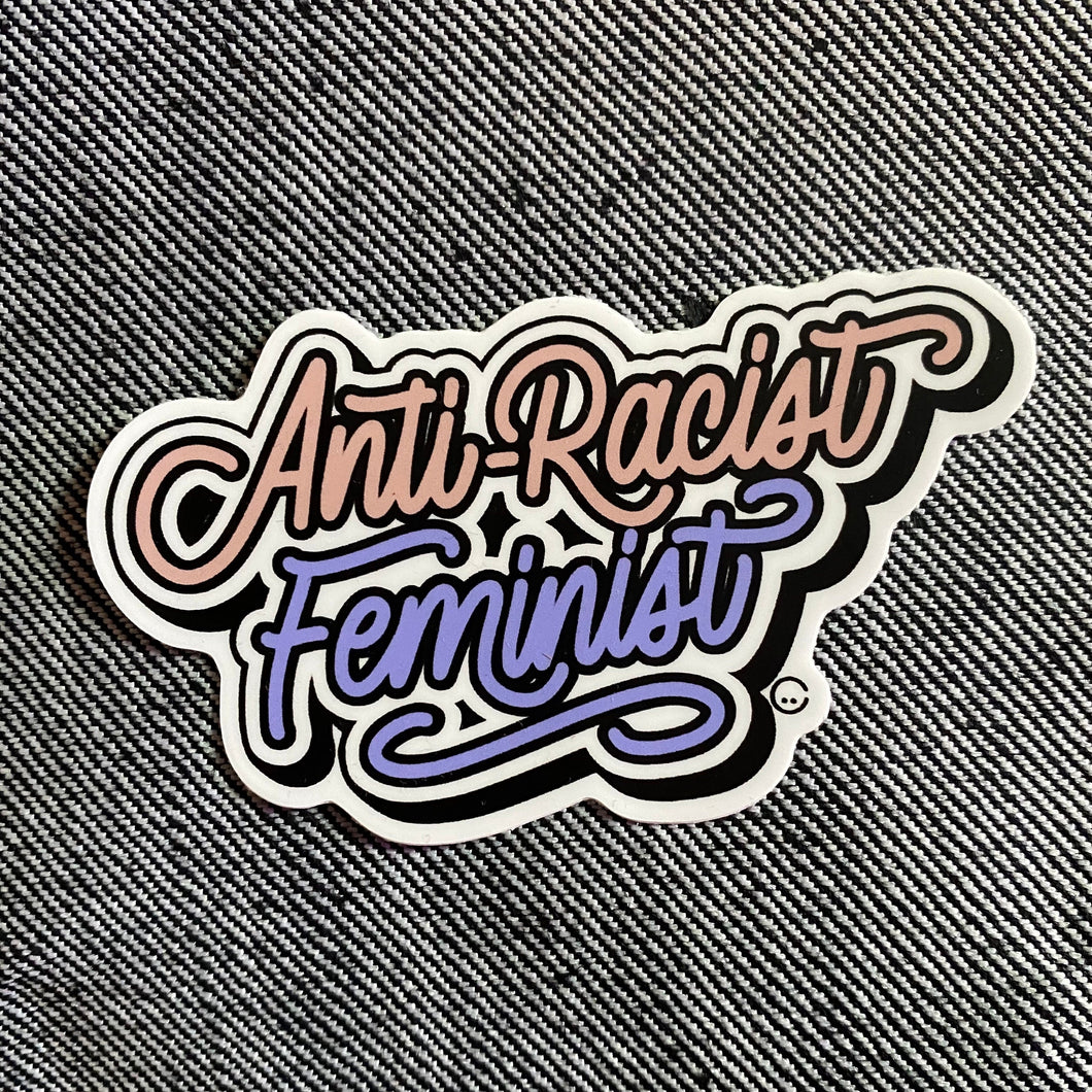 Anti-Racist Feminist Sticker