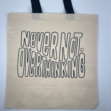 Load image into Gallery viewer, Never Not Overthinking Tote Bag
