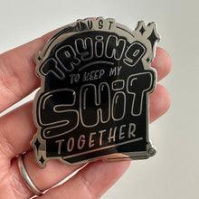 Load image into Gallery viewer, Trying to Keep it Together Hard Enamel Pin
