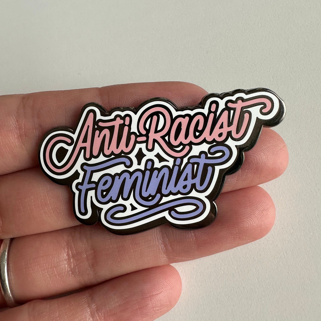 Anti-Racist Feminist Hard Enamel Pin