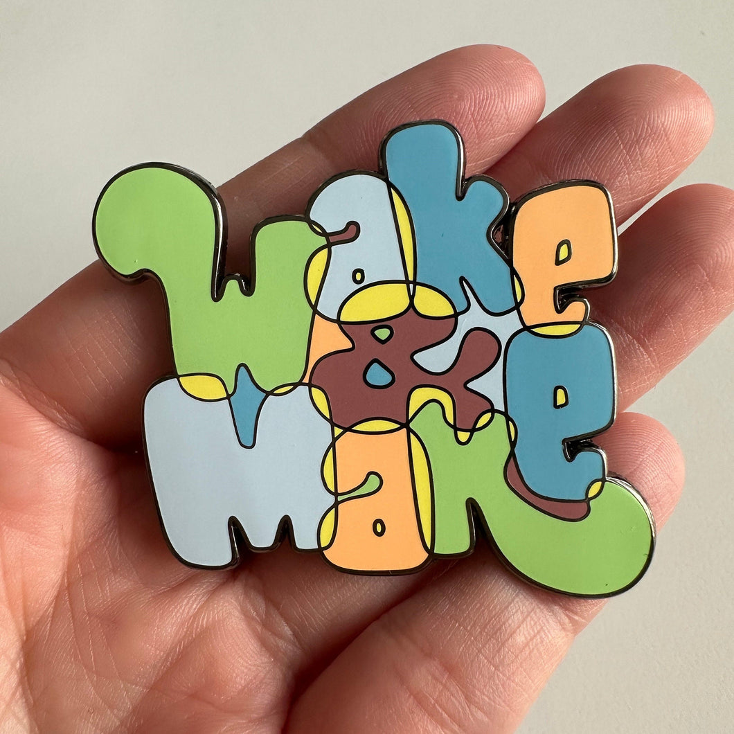 Wake and Make Hard Enamel Pin