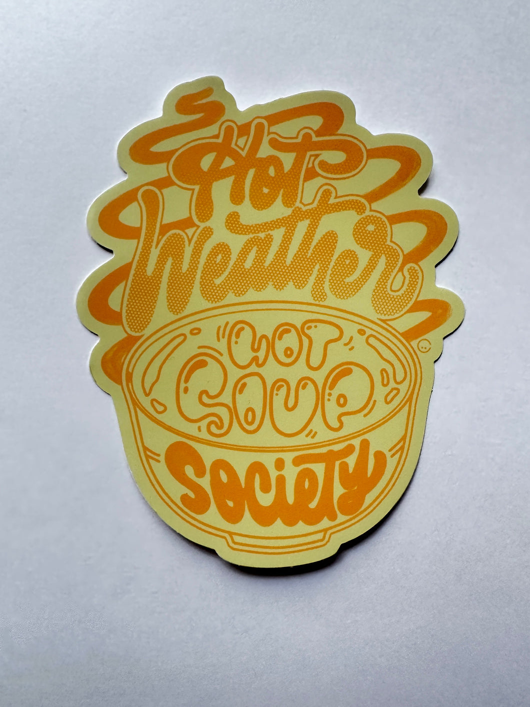 Hot Weather Hot Soup Society Sticker