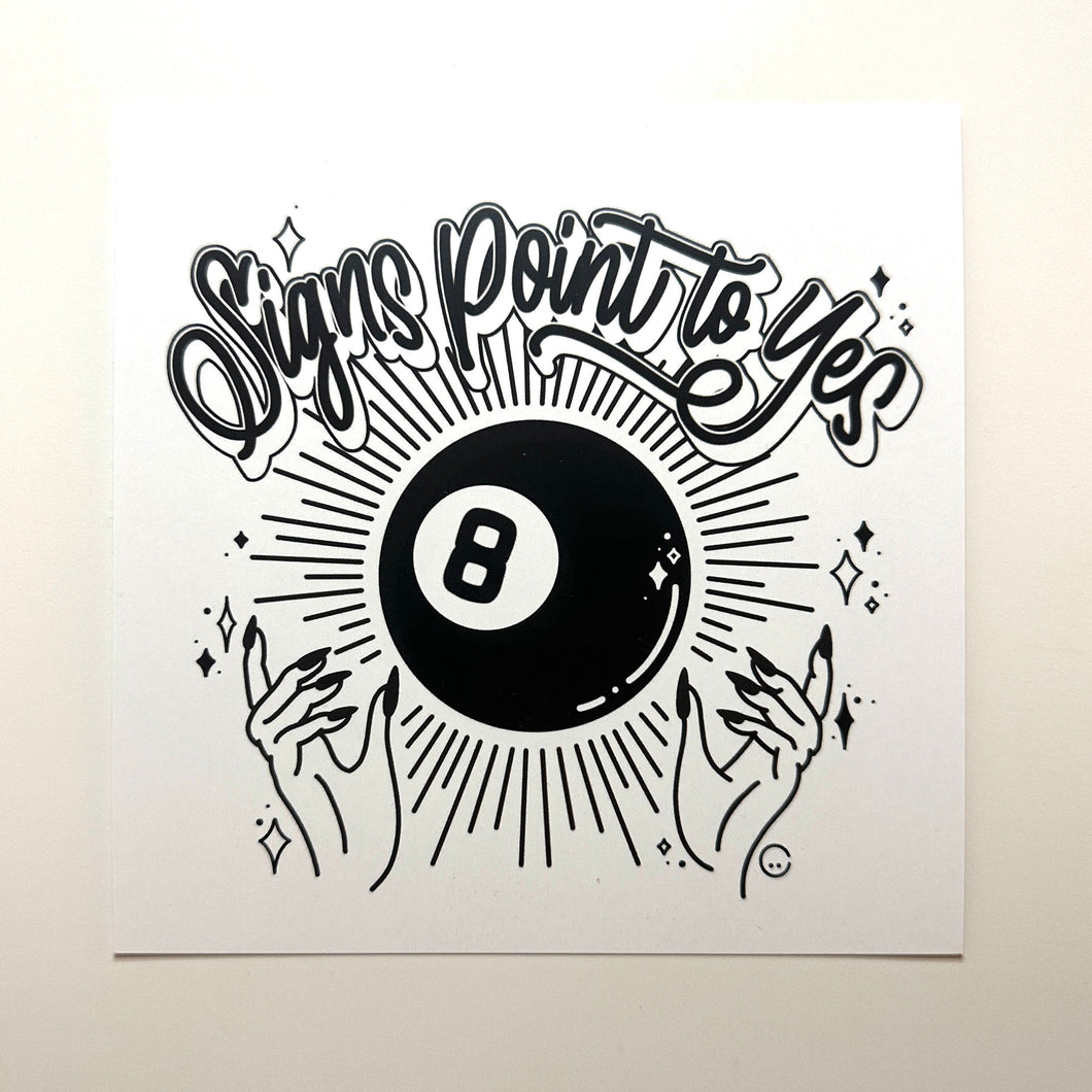 Magic 8 Ball Print- Signs Point to Yes