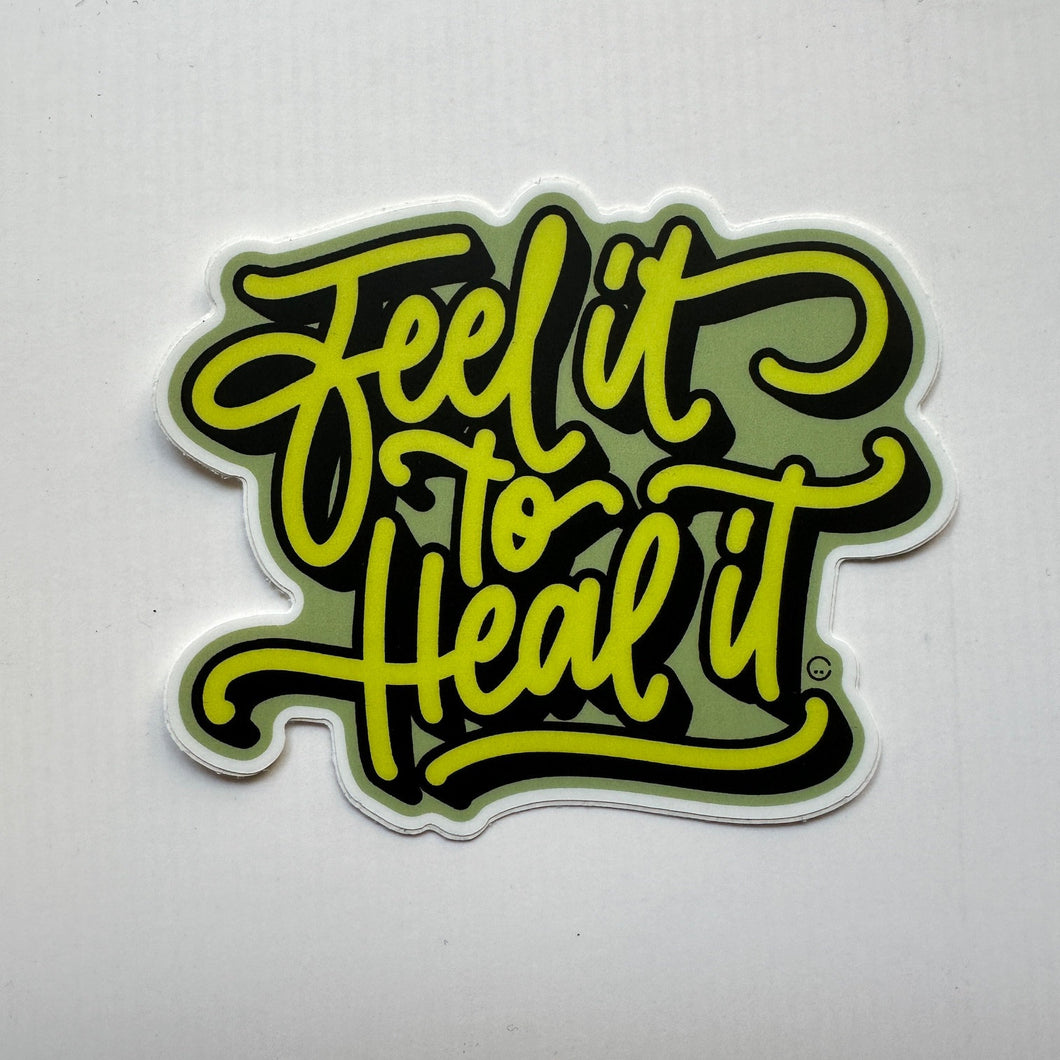 Feel it to Heal it Sticker