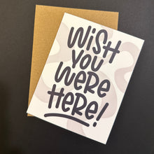 Load image into Gallery viewer, Wish You Were Here Greeting Card
