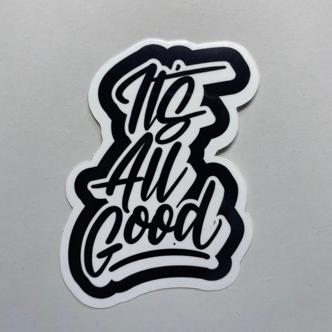 It's All Good Sticker