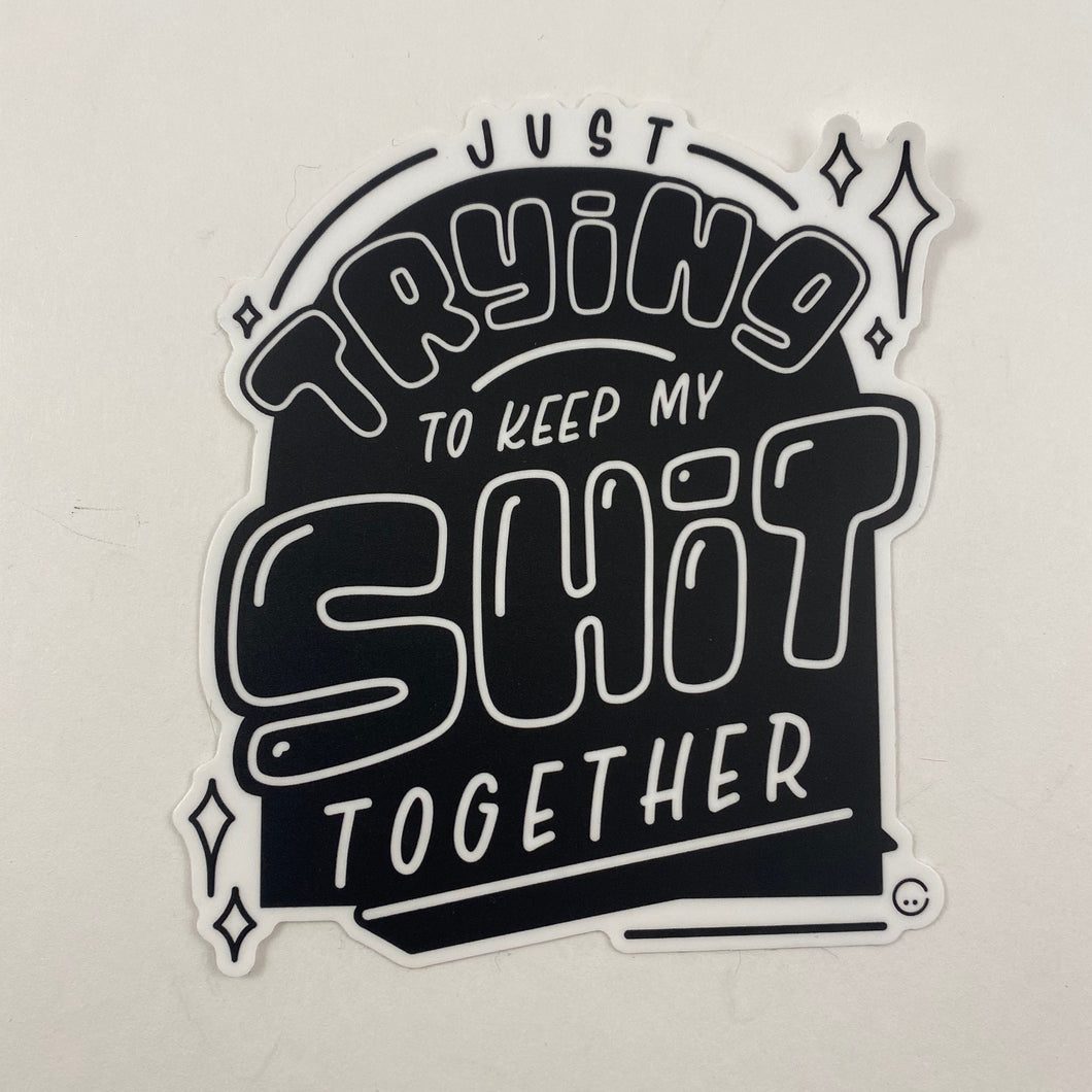 Trying to Keep it Together Vinyl Sticker